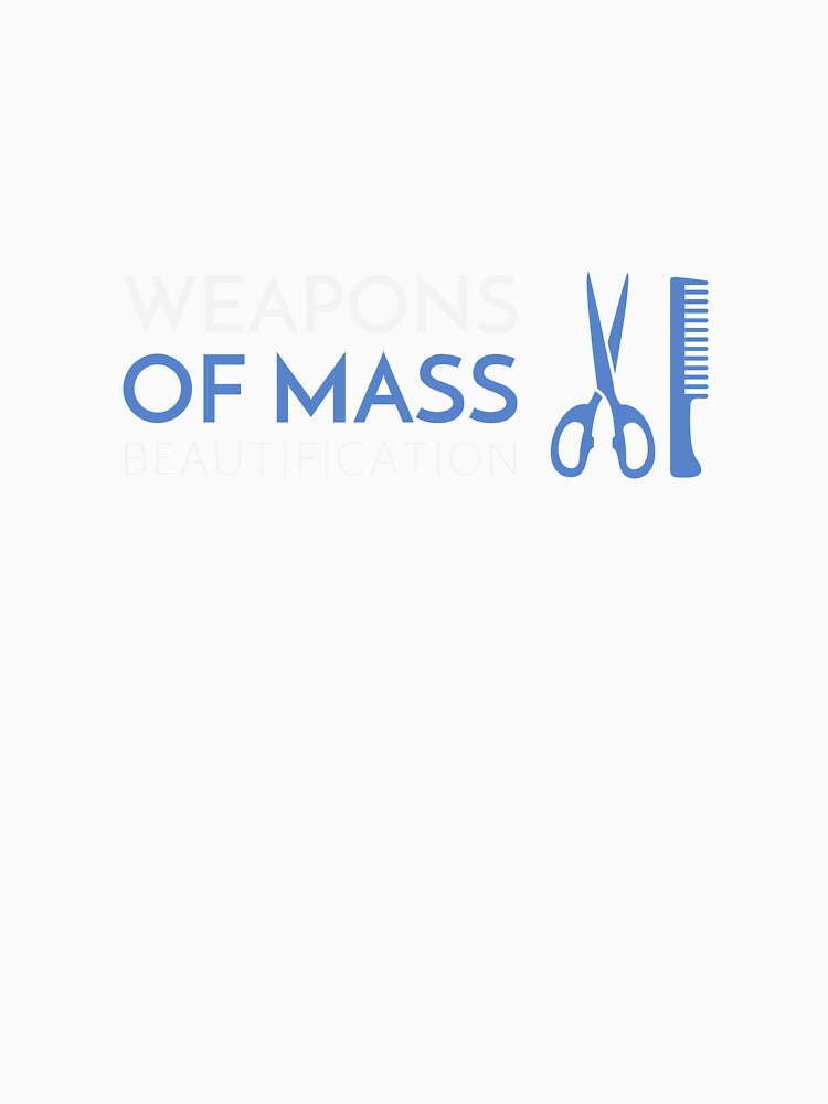 Weapons Of Mass Beautification by RiseandShineTee