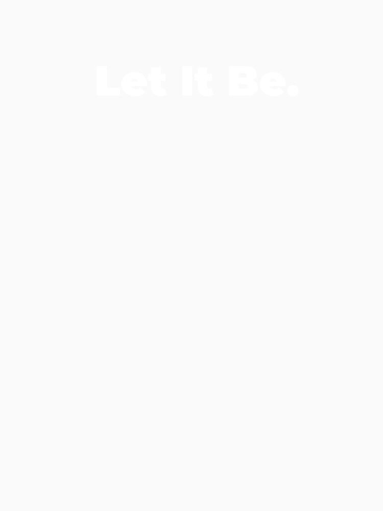 Minimalist Relatable Quote “Let It Be” Black Aesthetic Typography Design by diahsariw