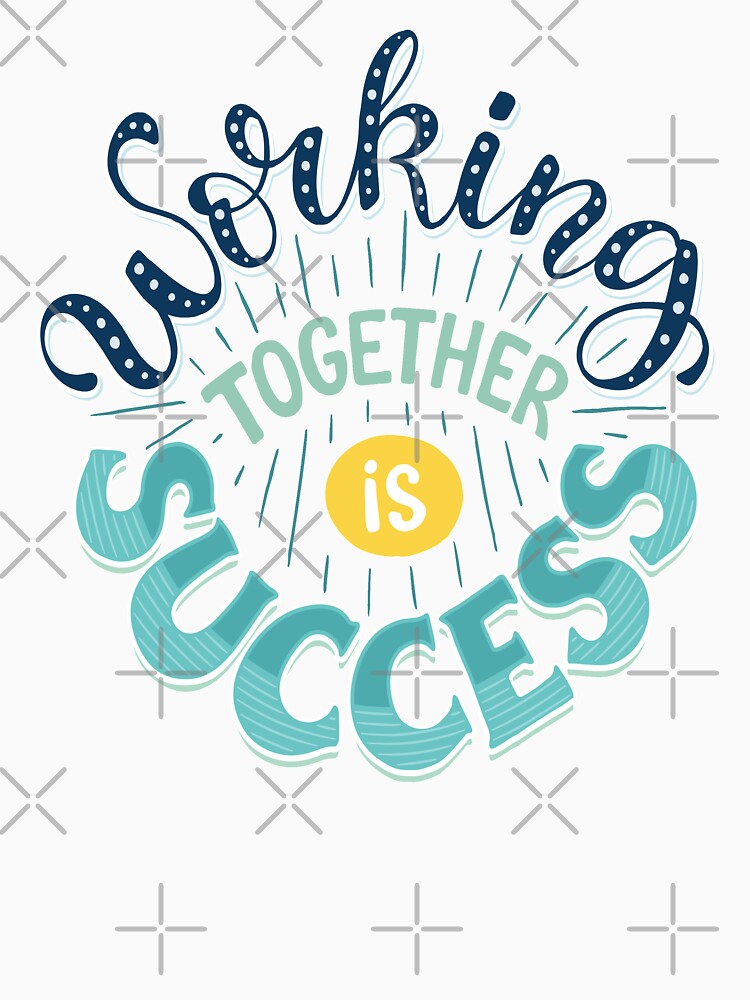 Working Together Is Success by ProjectX23