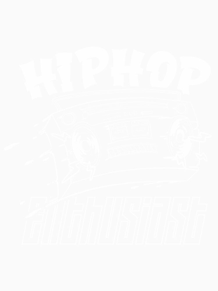 Hip Hop Enthusiast| Perfect Gift|hip hop by patnalila