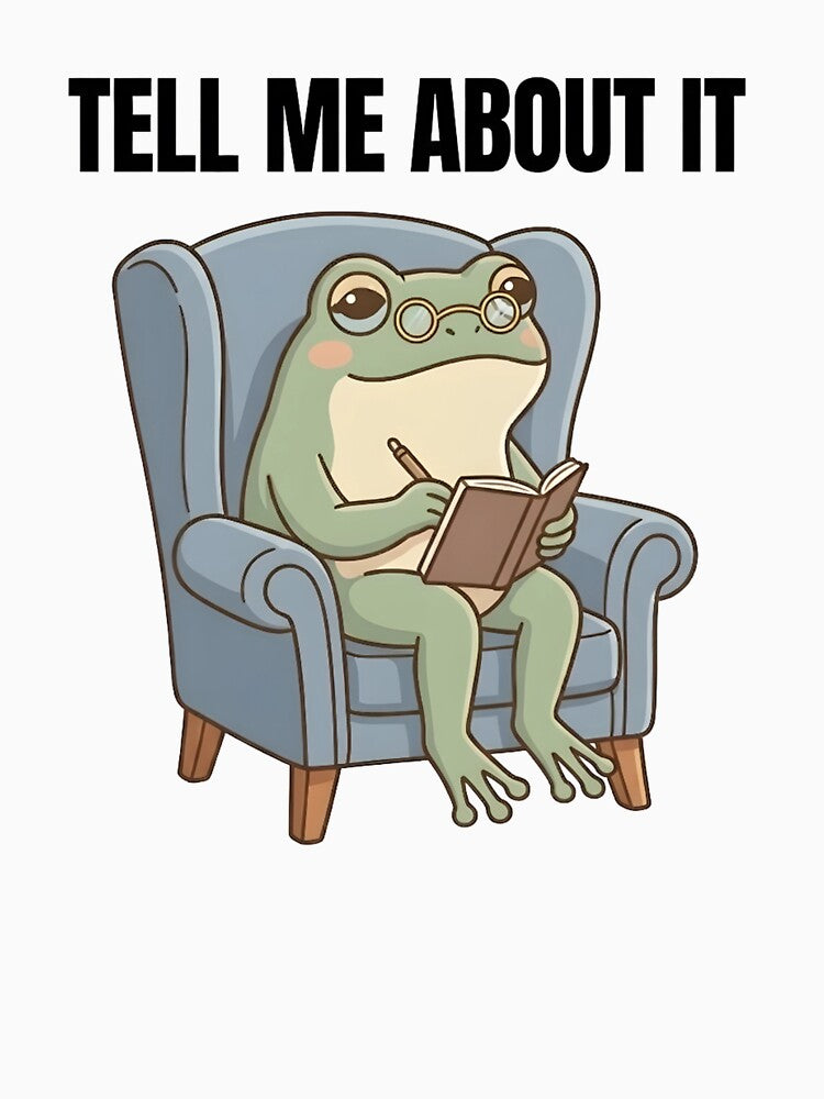 Tell Me About It Frog Shirt – Funny Therapist Frog Meme Cute Aesthetic Tee by ZyxDes