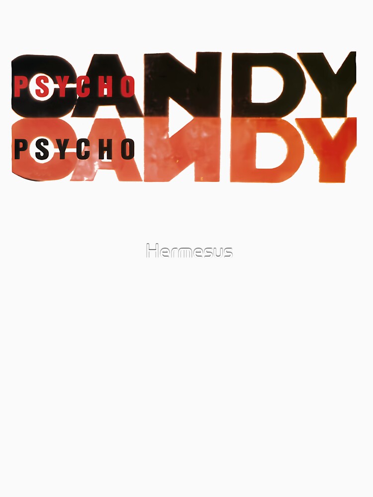 Psychocandy by Hermesus