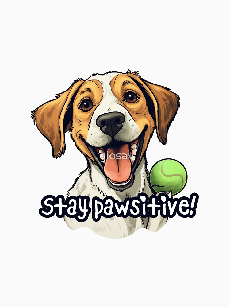 Stay pawsitive dog by giosav