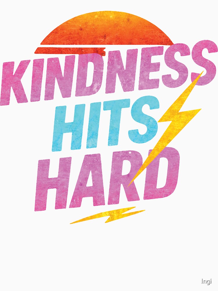 Kindness Hits Har by Ingi