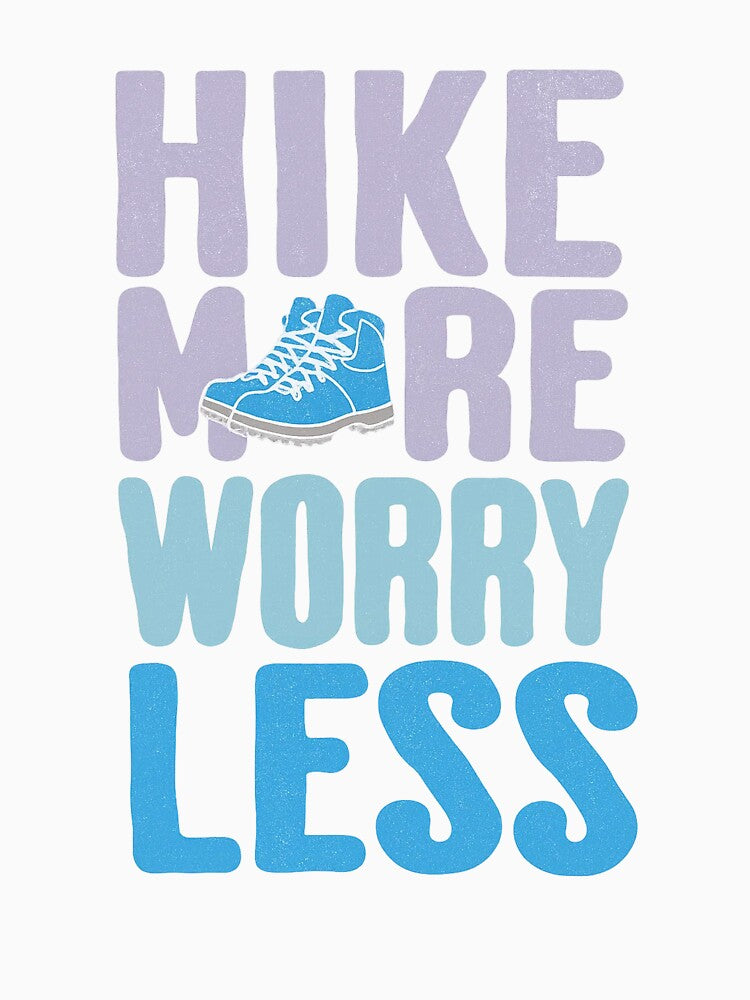 Hike More, Worry Less Hiking Boots Design by Uglyandcute