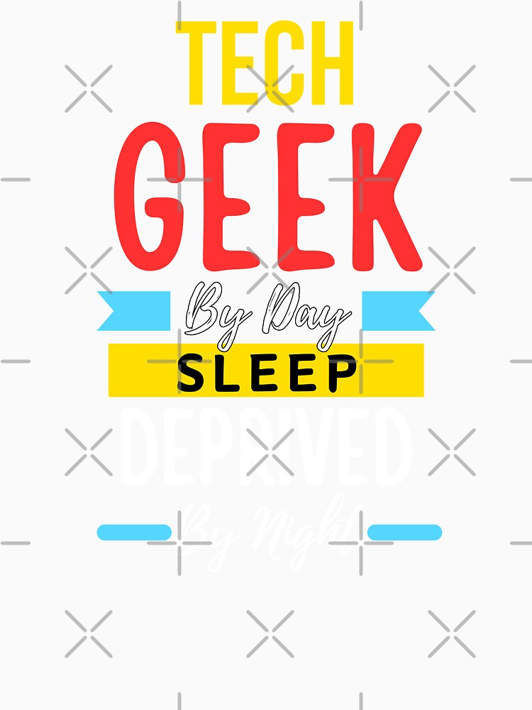 Tech geek by day sleep deprived by night by annoying-shirts