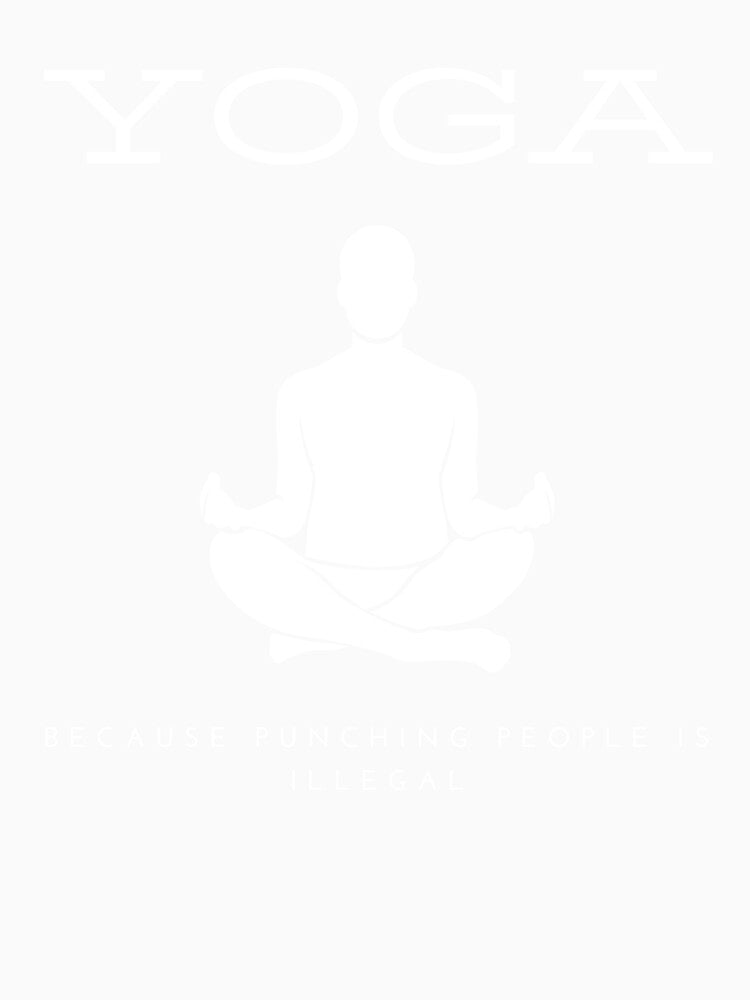 Yoga - Because Punching People Is Illegal yoga top by PetrKad