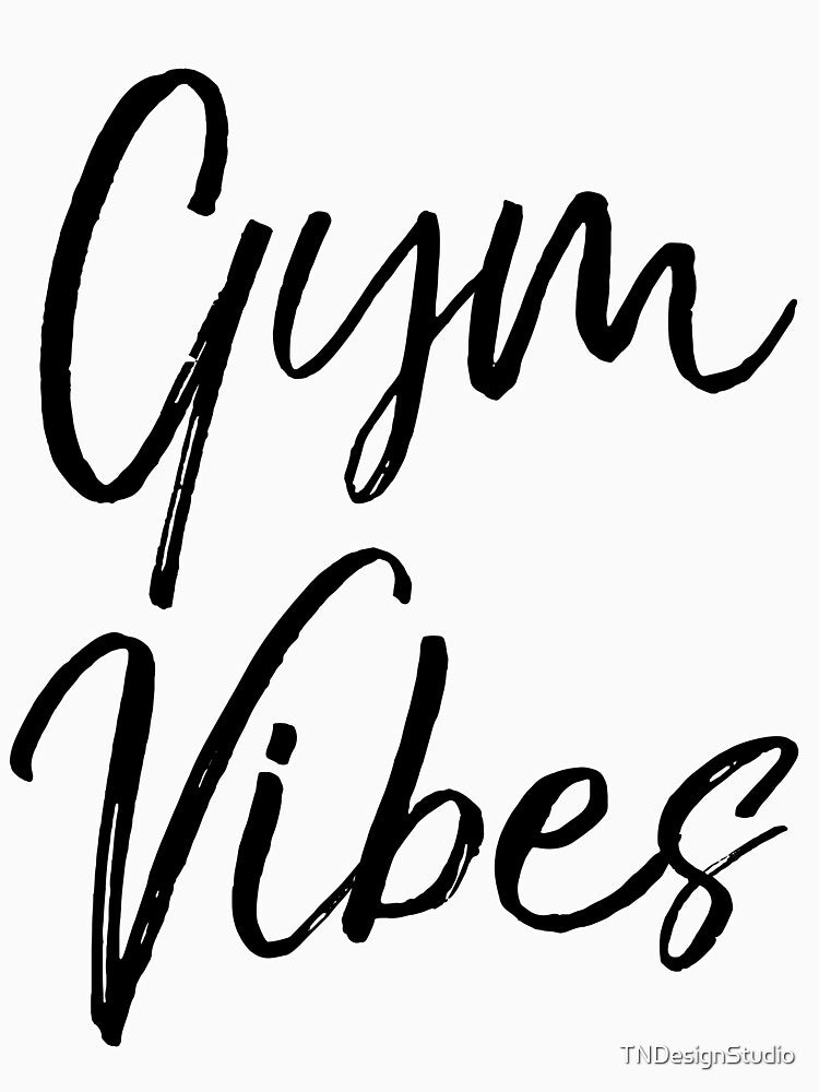 Gym Vibes Funny Workout Quote by TNDesignStudio