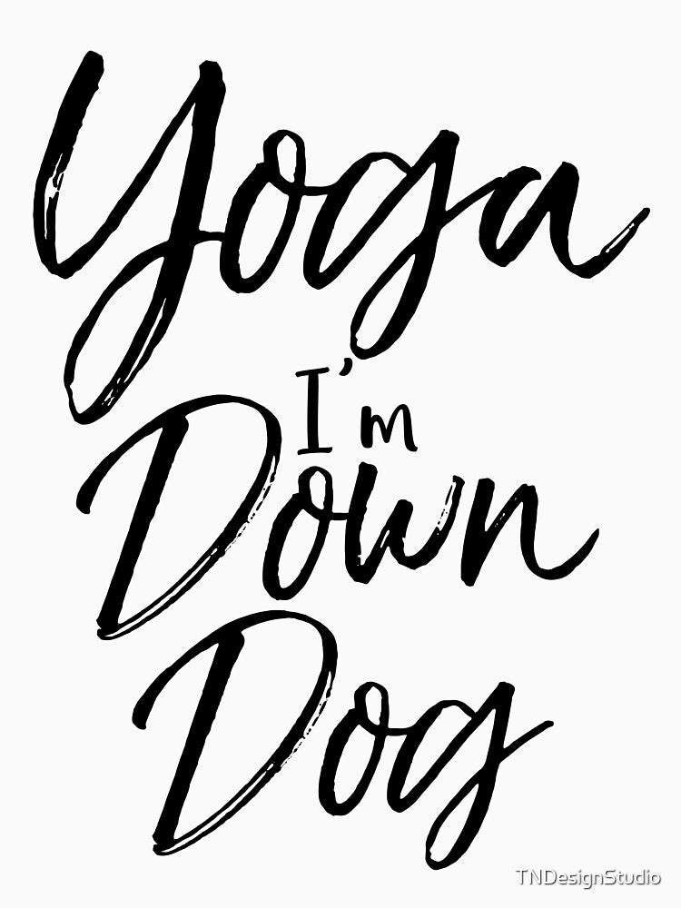 Yoga I'm Down Dog Cute Yoga Quote by TNDesignStudio