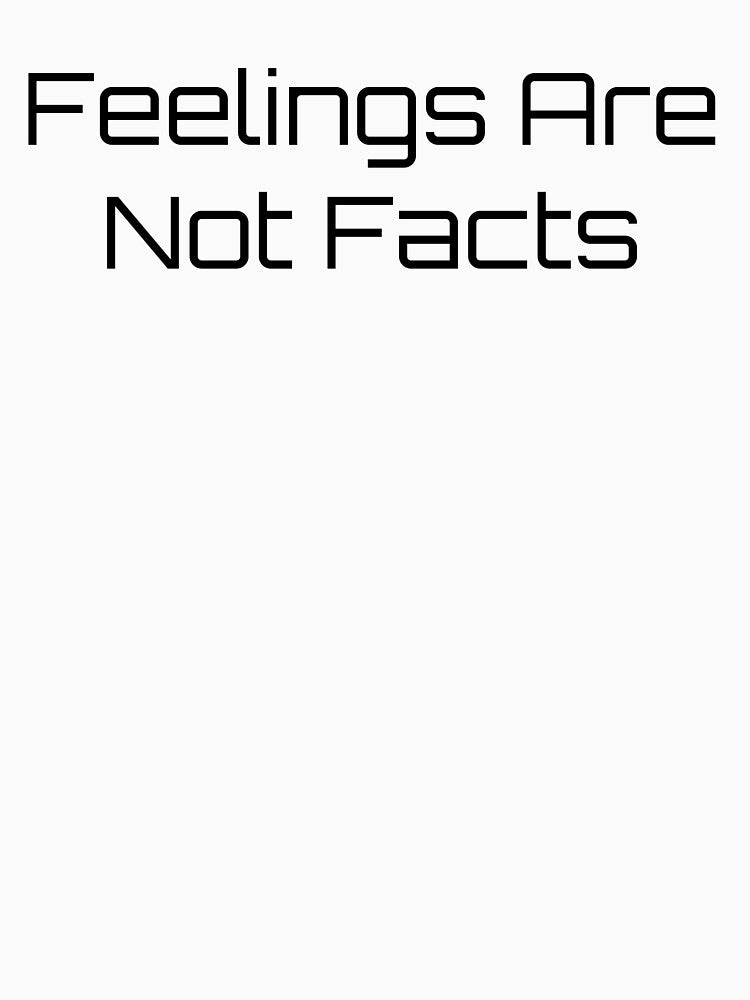Feelings Are Not Facts by Ninjacatoff