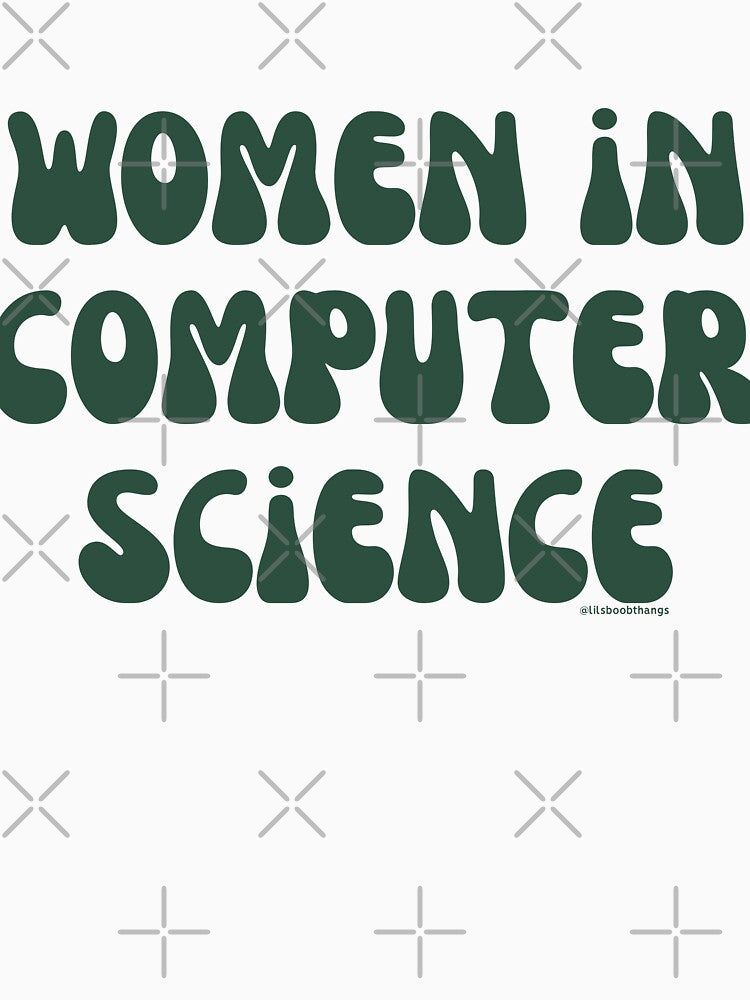 Women in computer science, females in tech, v18, science, technology, engineering, and math |  @lilsboobthangs by lilsboobthangs