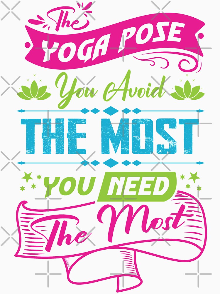 The yoga pose you avoid the most, you need the most. by Beefytee