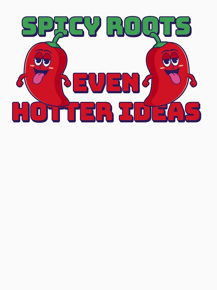 Spicy Roots, Even Hotter Ideas by Milena R.