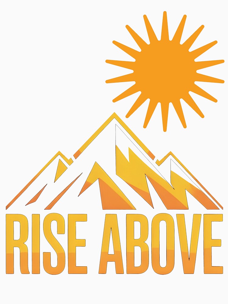 Rise Above Mountain Sunrise Motivation by positive vibes