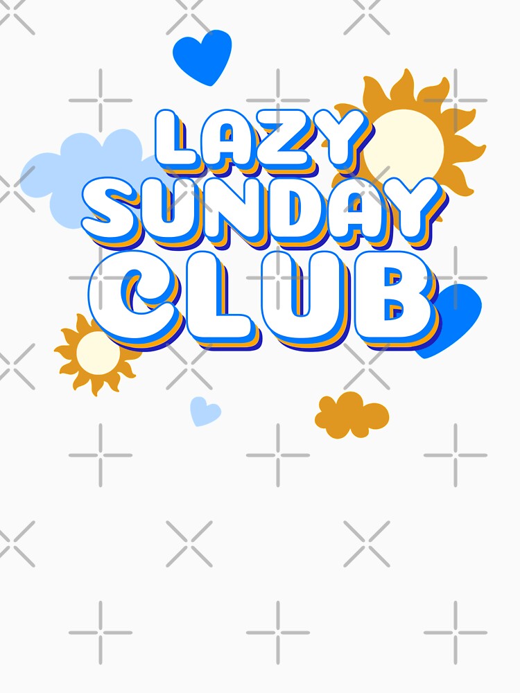 Lazy Sunday Club by VBeesTees