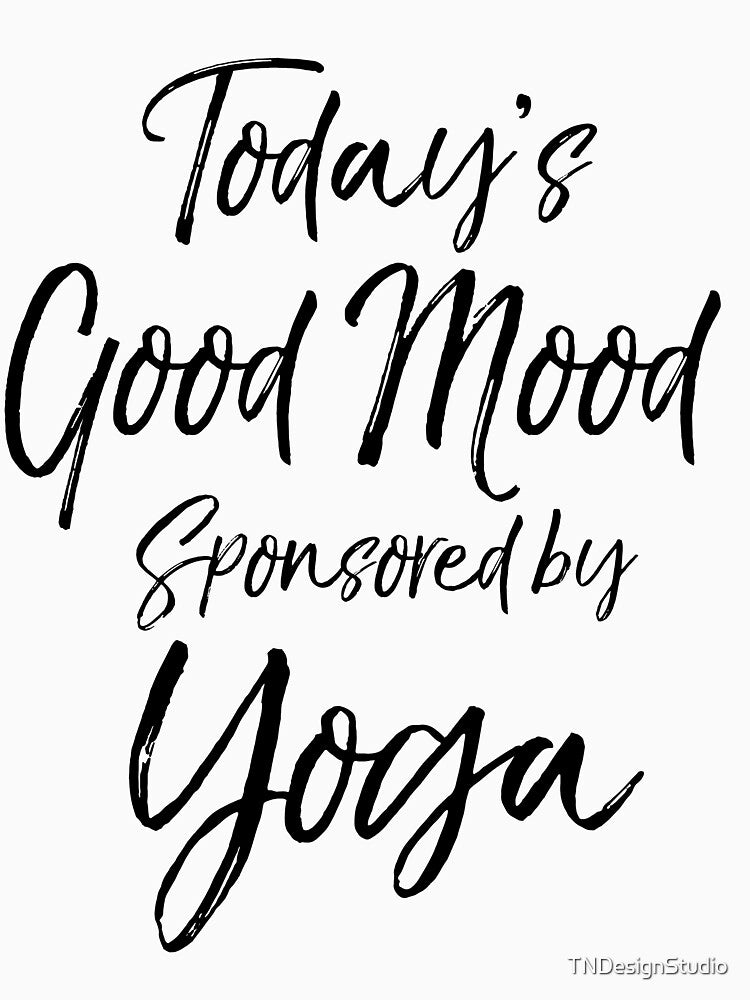 Today's Good Mood Sponsored by Yoga Cute Yoga Quote by TNDesignStudio