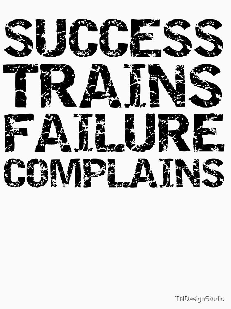 Inspirational Success Trains Failure Complains Funny Workout Quote by TNDesignStudio