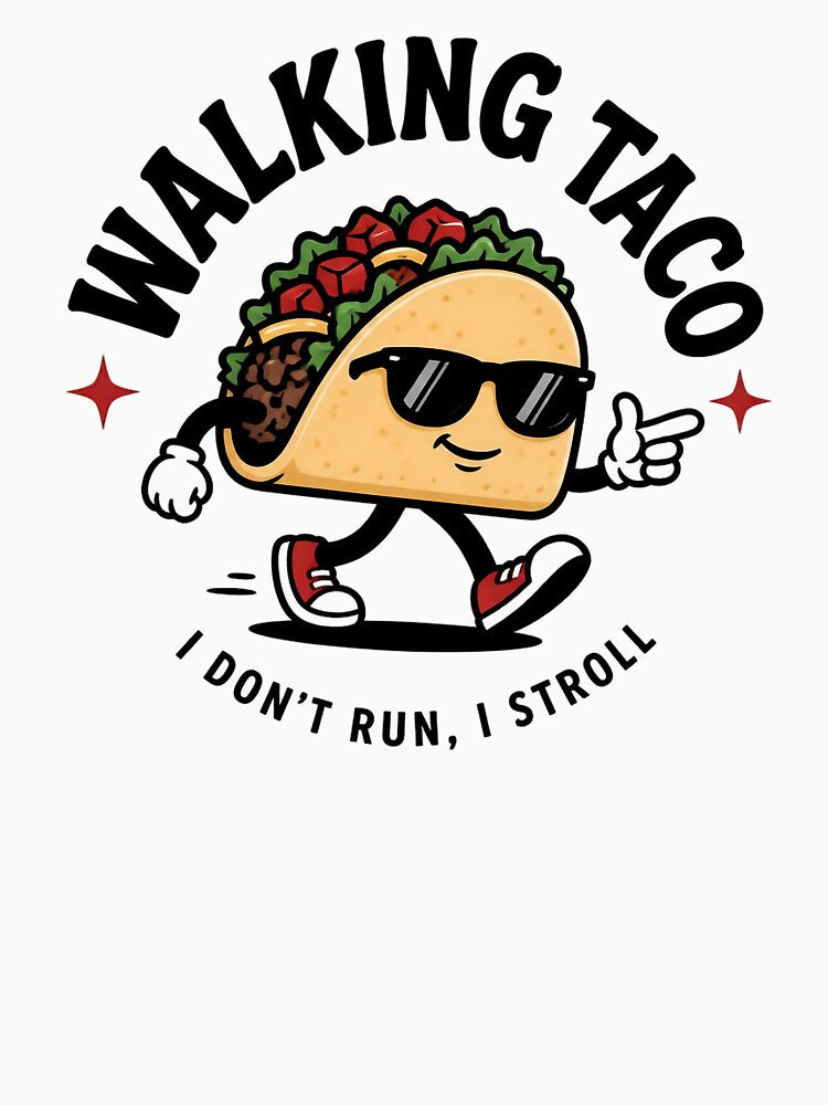Walking Taco – Funny Taco Lover Cartoon | "I Don't Run, I Stroll" Cute Food Design by IMuDesigner
