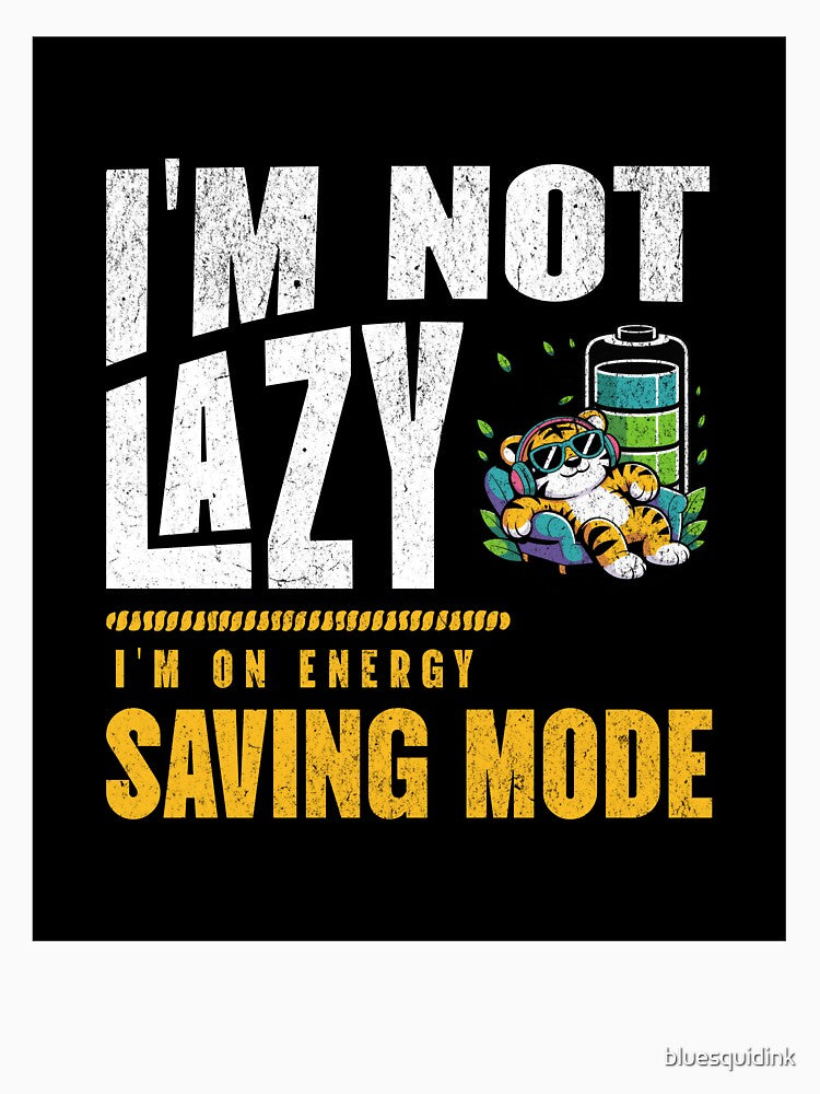 I'm not lazy, i'm on energy saving mode, tiger by bluesquidink