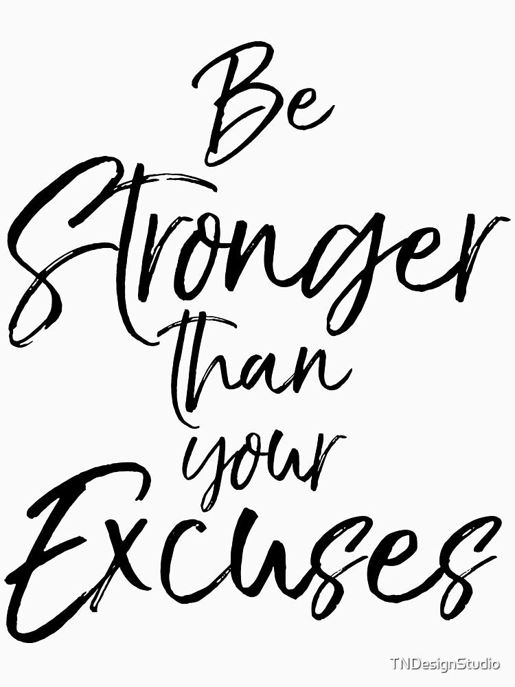 Motivational Be Stronger than Your Excuses Funny Workout Quote by TNDesignStudio