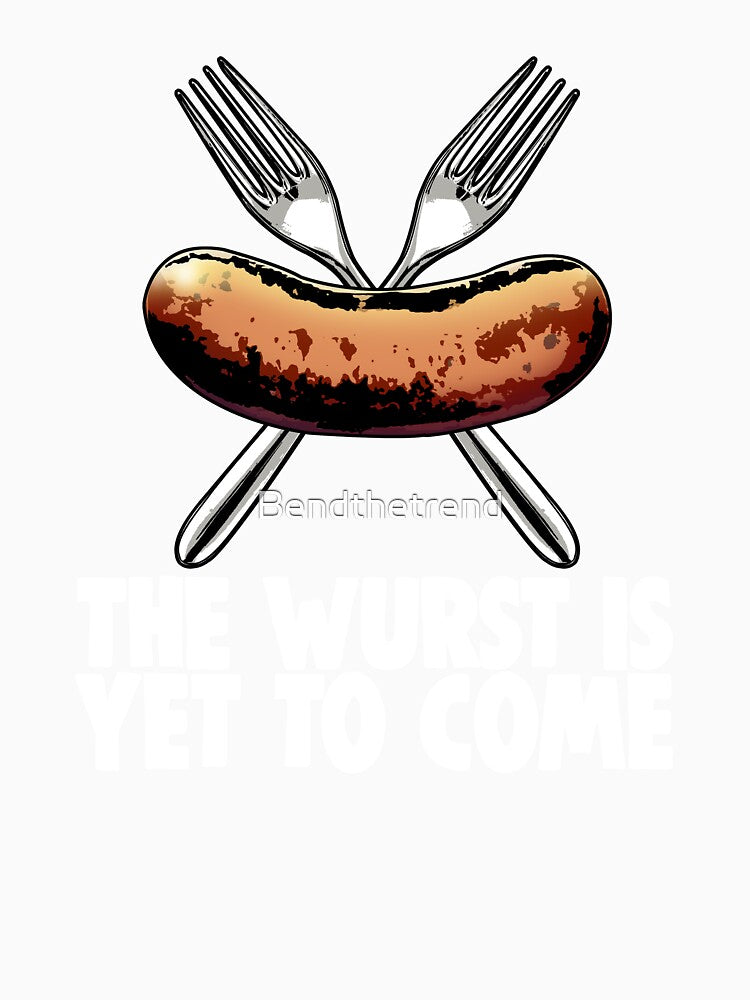 The Wurst Is Yet To Come by Bendthetrend