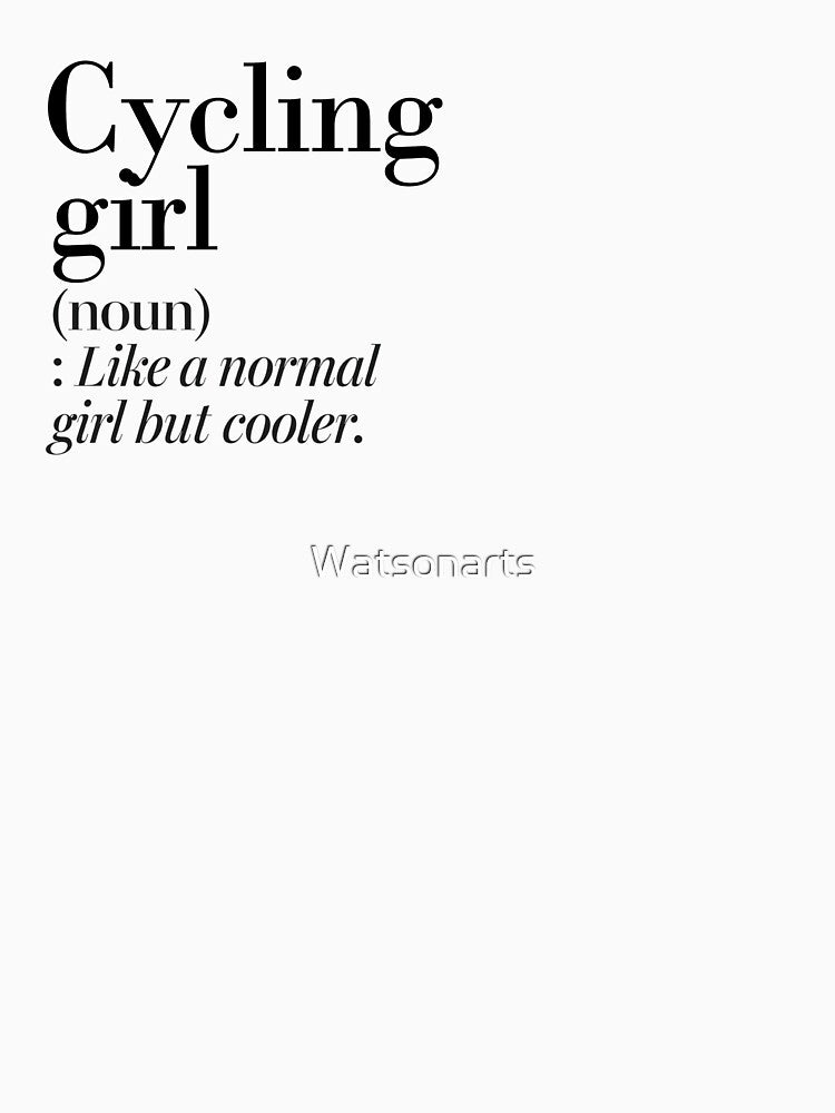 Cycling Girl Definition - Funny Cycling Lover by Watsonarts
