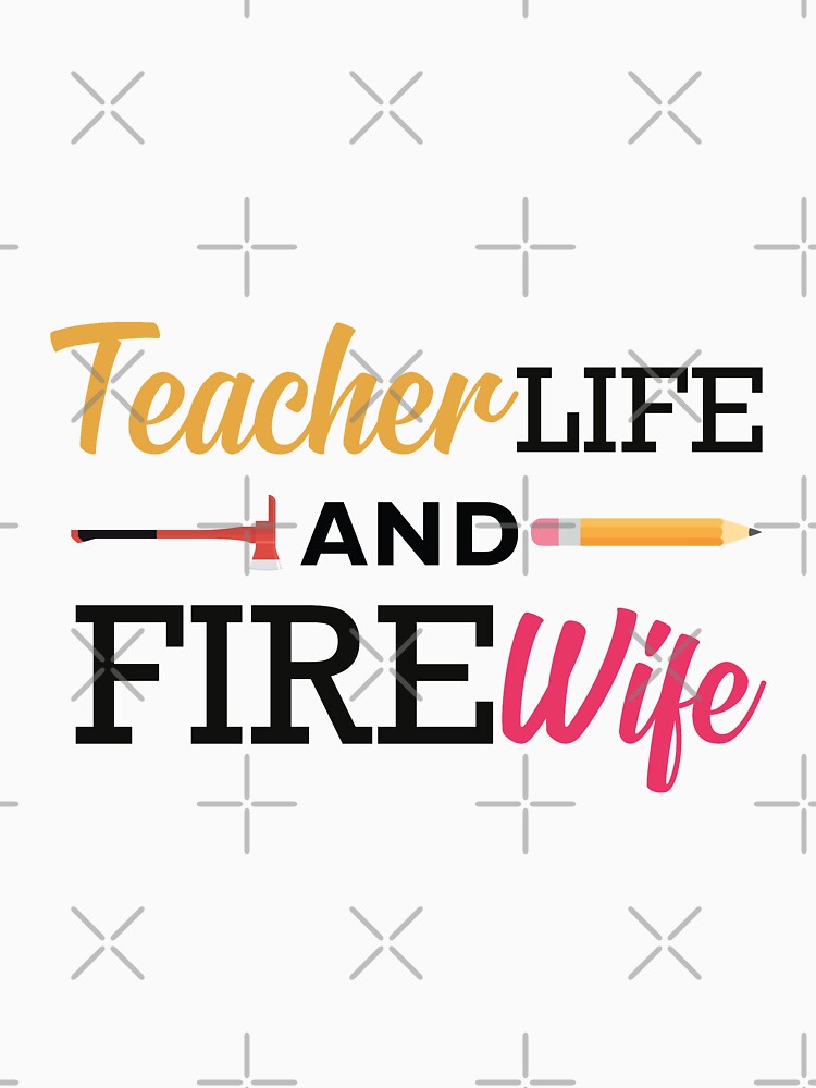 Teacher and Firefighter Wife by jozefds
