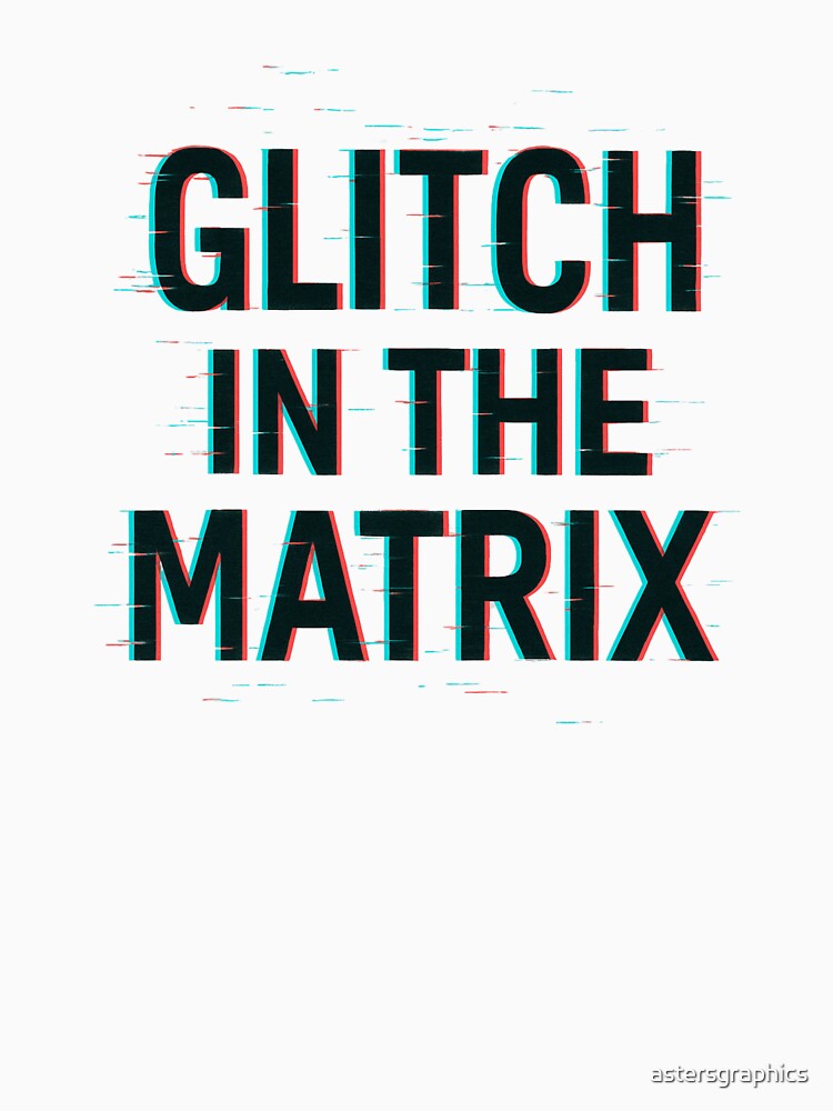 Glitch in the Matrix – Digital Aesthetic Glitchcore Design by astersgraphics