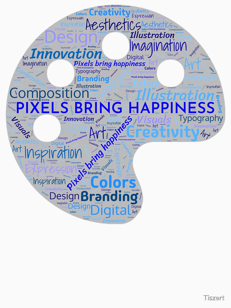 Pixels Bring Happiness, Graphic Designer by Tiszert