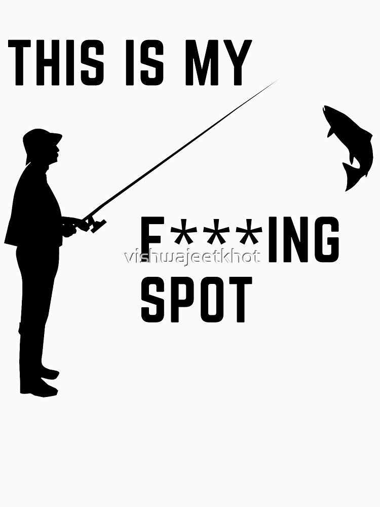 THIS IS MY F***ING SPOT / FISHING by vishwajeetkhot