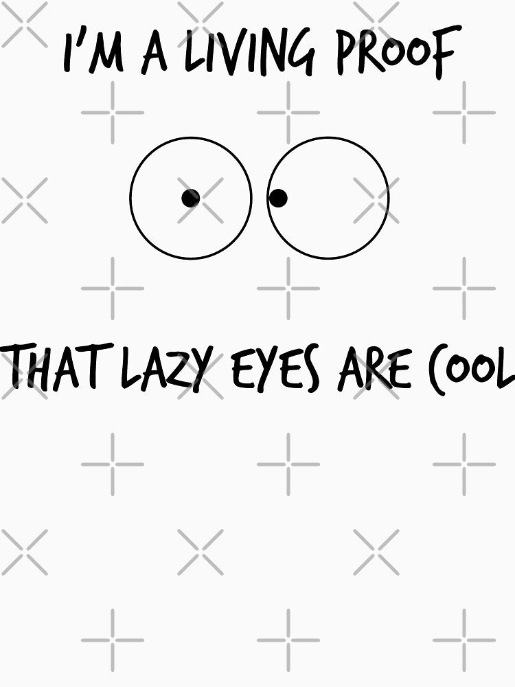 Lazy eyes are cool funny quote about amblyopia by FlowQey