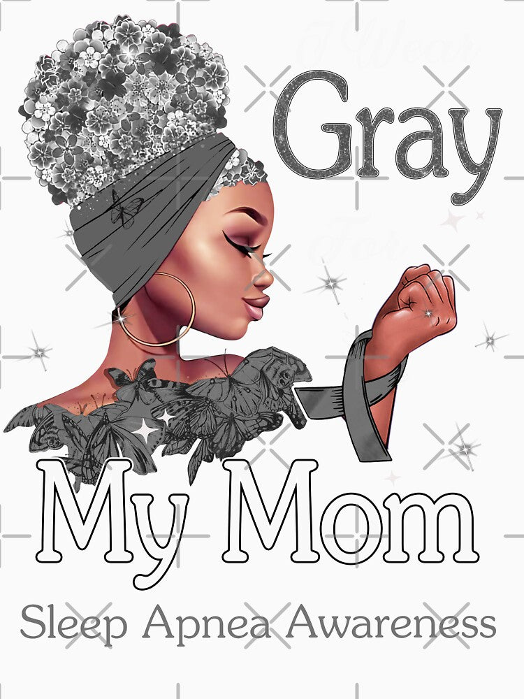 Sleep Apnea Awareness Black Girl I Wear Gray For My Mom by tenjun16