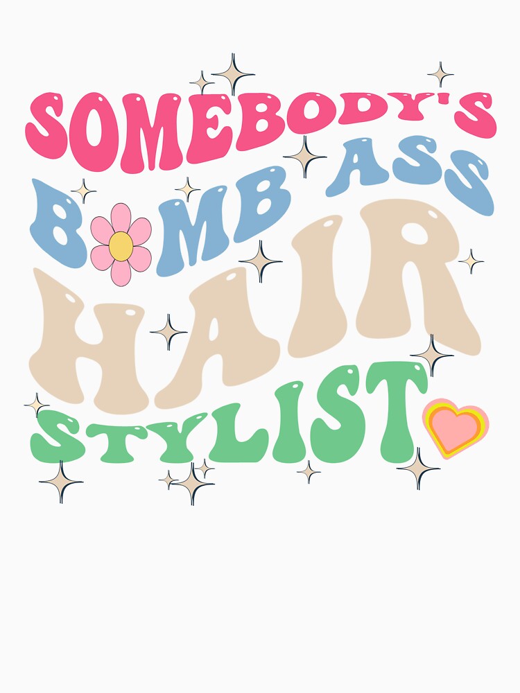 Somebody's Bombass Hair Stylist Pink Retro Hairdresser Shirt by sasigifts