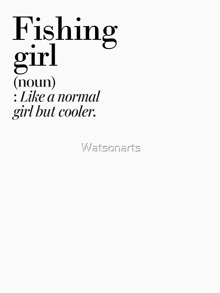 Fishing Girl Definition - Funny Fishing Lover by Watsonarts