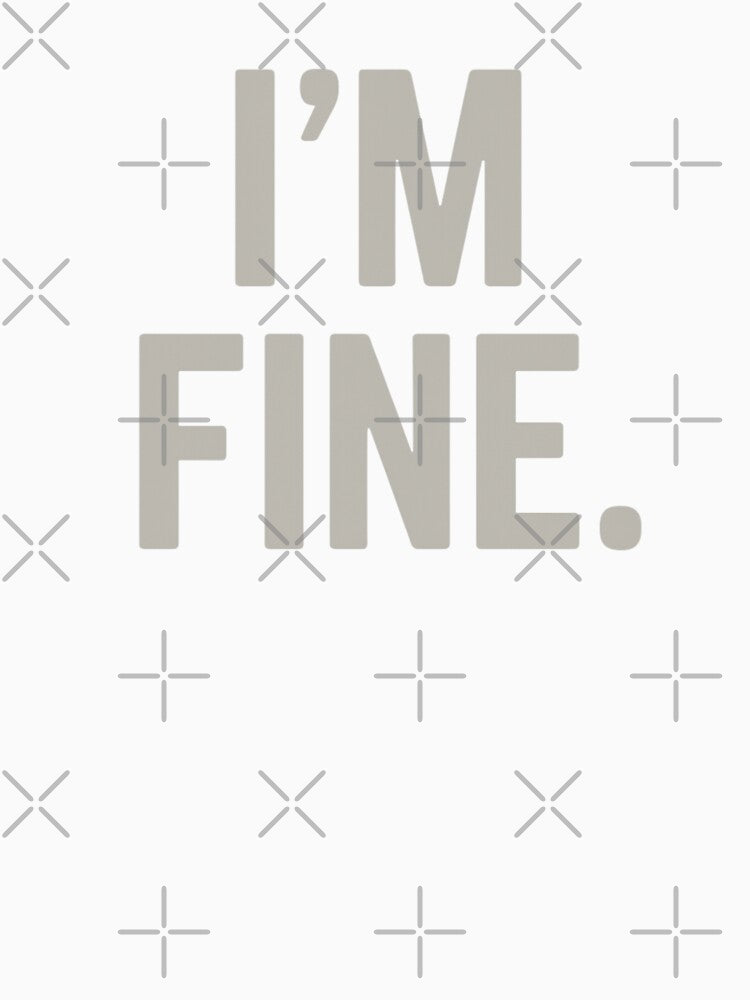I’m Fine – Minimalist Sarcastic Quote Design by Tadeusz1