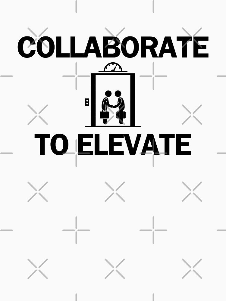 Collaborate to elevate by Bananobanini