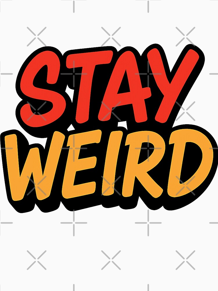 Stay Weird Graffiti Typography – Bold Urban Street Style Sticker & T-Shirt Design by RouniBoutique