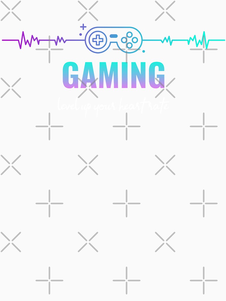 Gaming: Level Up Your Heart Rate/Gaming Gaming/Gaming Designs by TeeGraffiti
