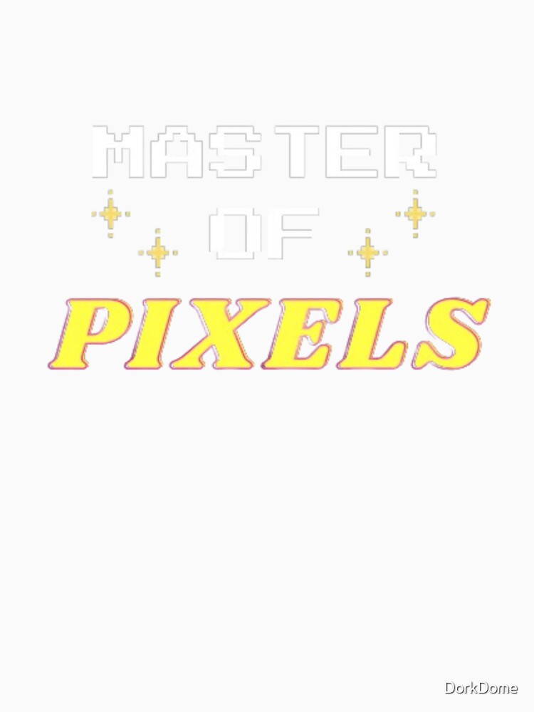 Master Of Pixels Gamer by DorkDome