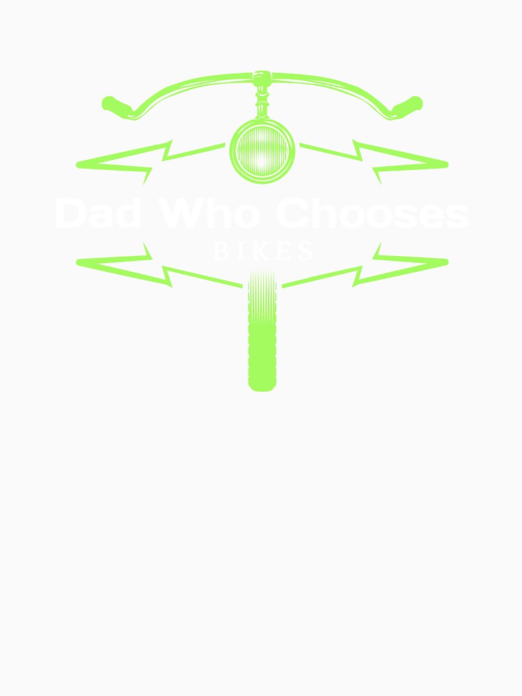 Dad Who Chooses Bikes - Dad Cycling by GreyTee