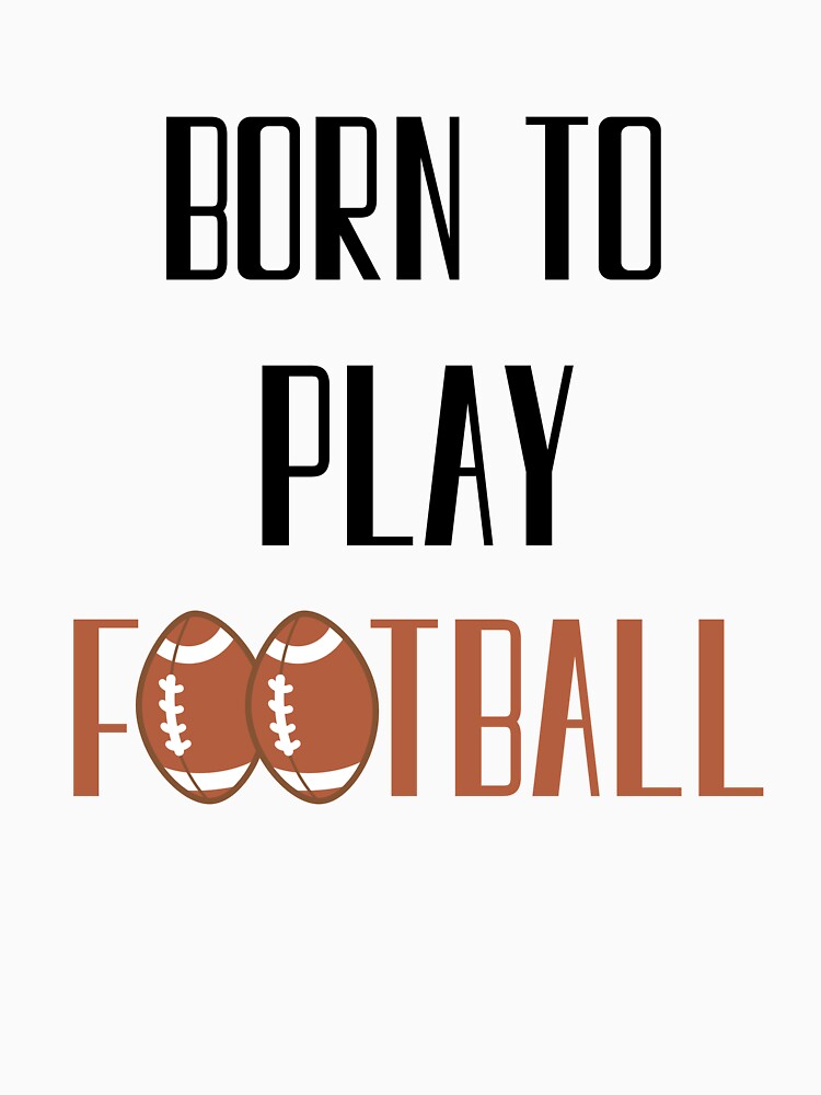Born To Play Football, Football Player, College Football by daguilon Unisex , , , Long Sleeve Tee