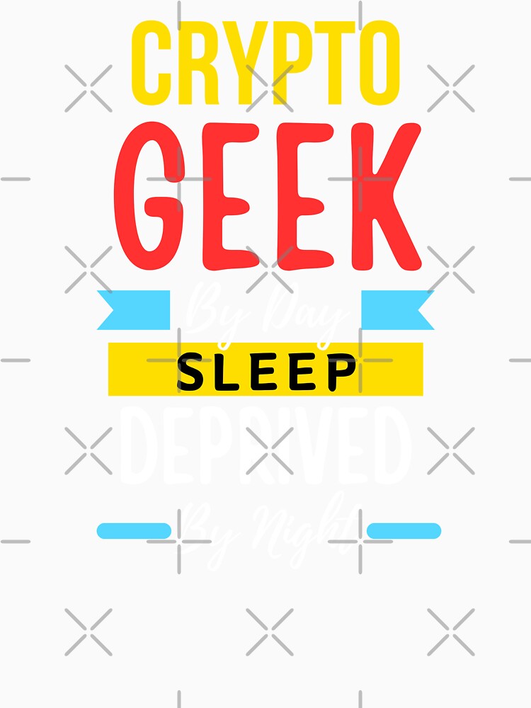 Crypto geek by day sleep deprived by night by annoying-shirts