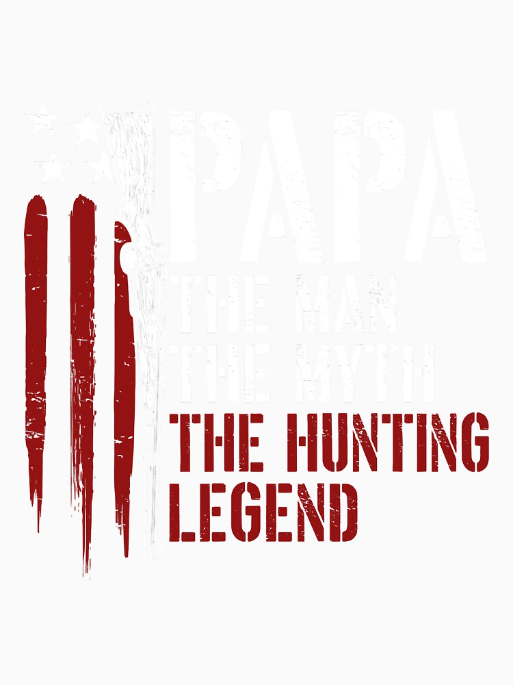 Papa The Man Myth Hunting Legend Gun by unassertive19