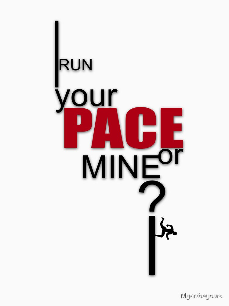 Run your pace or mine for runner to motivate yourself in Clothing, Accessories, Home Decor. by Myartbeyours
