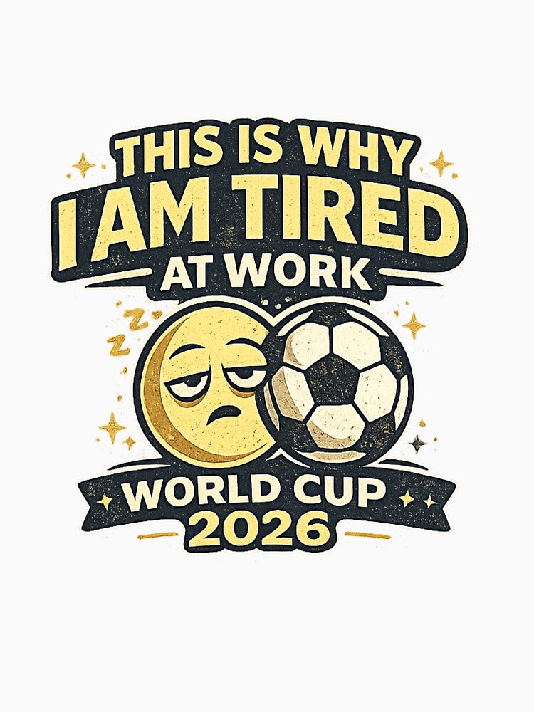 This Is Why I Am Tired At Work World Cup 2026 Funny Soccer Fan by ArthUpscale Unisex , , , Long Sleeve Tee