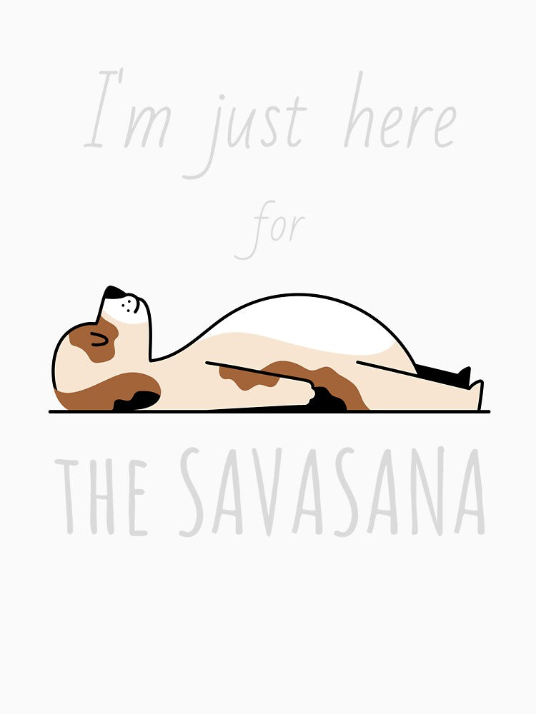 I'm Just Here For the Savasana yoga top by PetrKad