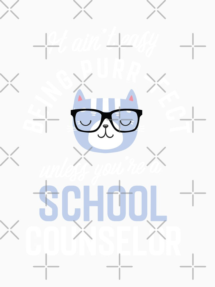 School Counselor Cat Lover Gifts - It ain't easy being Purr Fect by betternotes