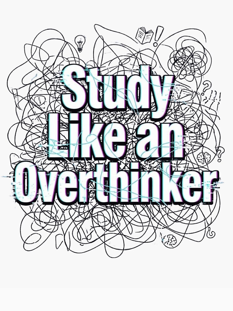 Study Like an Overthinker Funny Anxiety Student by Amr Darwish Graphic designer