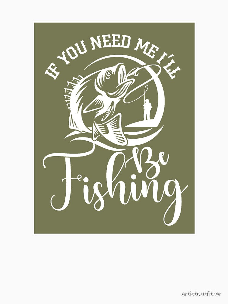 I'll Be Fishing by artistoutfitter