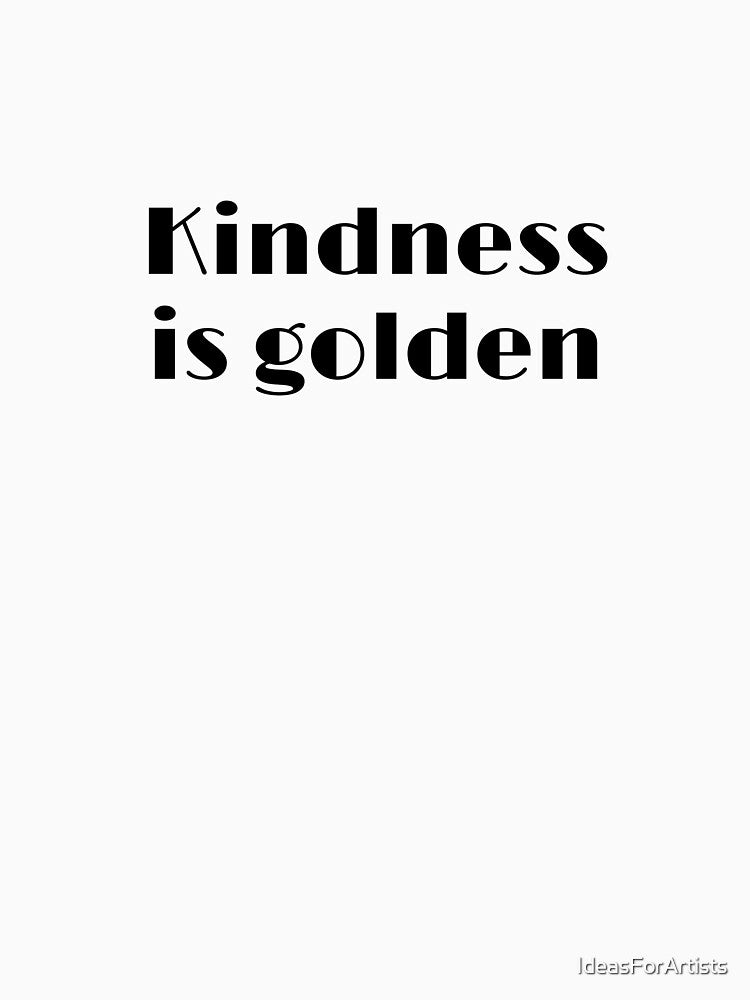 Kindness is golden by Inspirationmotivation